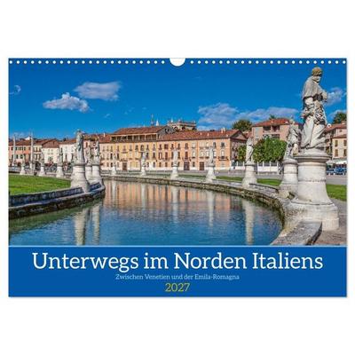 Unterwegs in Norditalien (Wandkalender 2027 DIN A3 quer), CALVENDO Monatskalender