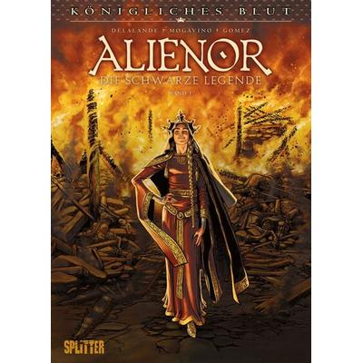 Königliches Blut – Alienor. Band 1, Gebundene Ausgabe von Arnaud Delalande,Simona Mogavino,Carlos Gomez, Splitter-Verlag, 978-3-95839-333-2