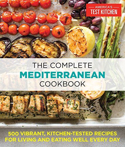 America's Test Kitchen - The Complete Mediterranean Cookbook: 500 Vibrant, Kitchen-Tested Recipes for Living and Eating Well Every Day - Preis vom 11.10.2026 03:10:56 h