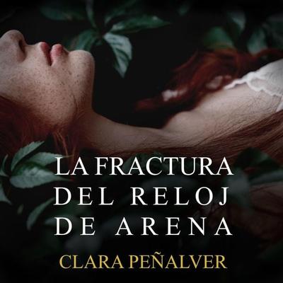 La fractura del reloj de arena - Clara Peñalver, Audio, 9789152123218