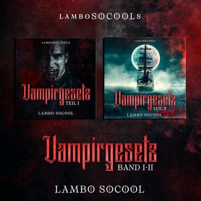 lamboSOCOOLs Vampirgesetz Teil I - II - Lambo Socool, Audio, 4069828256262