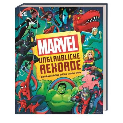 Marvel Unglaubliche Rekorde, Gebundene Ausgabe von Melanie Scott,Bray Adam,Lorraine Cink,John Sazaklis,Sven Wilson, DK Verlag Dorling Kindersley,