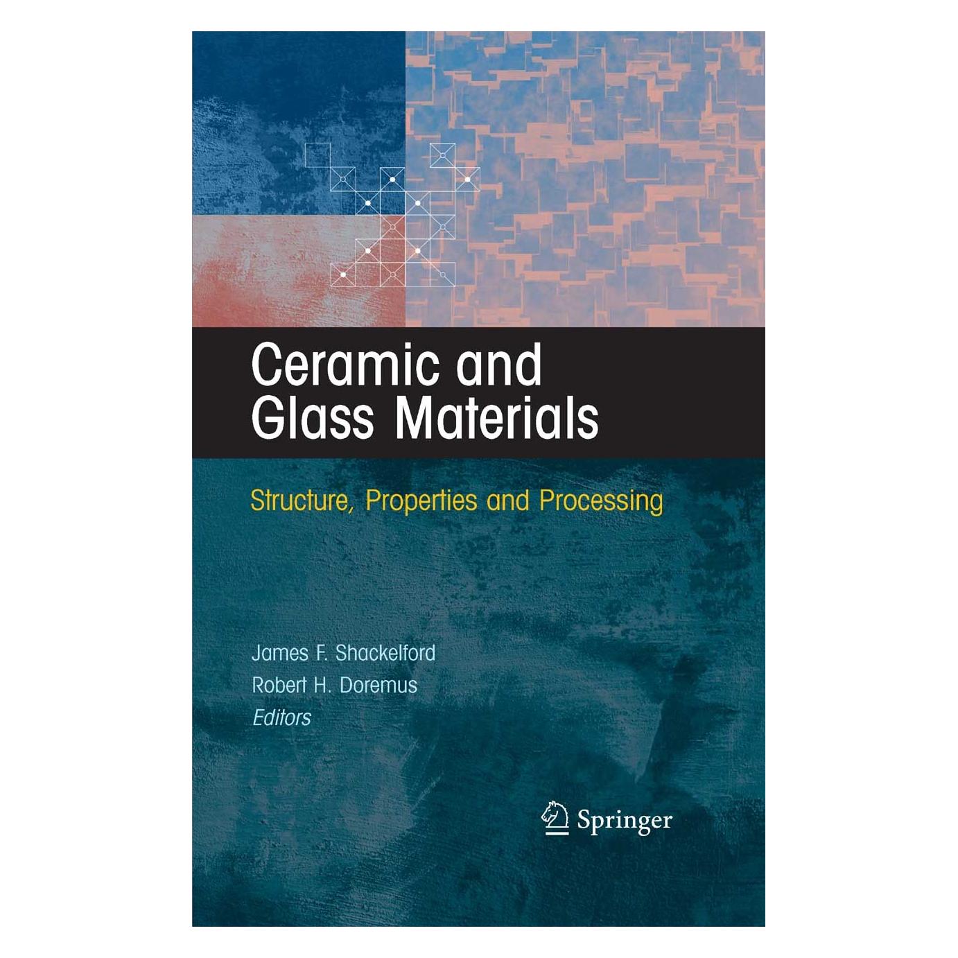 Springer Ceramic and Glass Materials (Englisch, Hardcover, James F. Shackelford, Robert H. Doremus) (9780387733616)