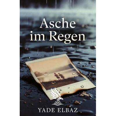 Asche im Regen, Taschenbuch von Yade Elbaz, Epubli, 978-3-565-44757-2