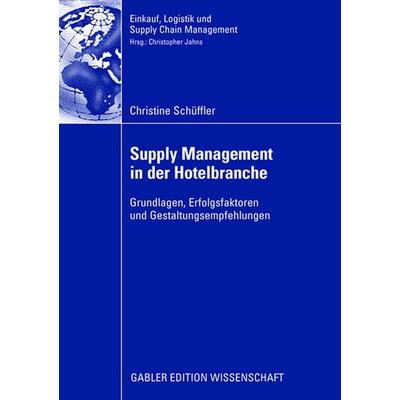 Supply Management in der Hotelbranche, Taschenbuch von Christine Schüffler, Betriebswirtschaftlicher Verlag Gabler, 978-3-8349-0986-2