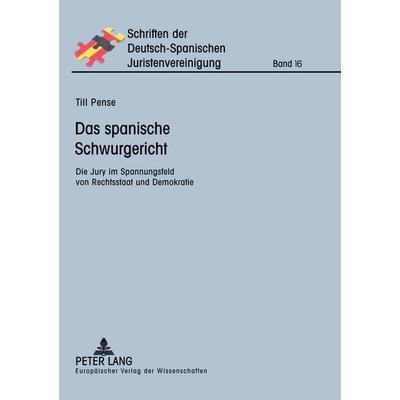 Das spanische Schwurgericht, Taschenbuch von Till Pense, Peter Lang GmbH, Internationaler Verlag der Wissenschaften, 978-3-631-53663-6