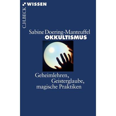Okkultismus, Taschenbuch von Sabine Doering-Manteuffel, C.H. Beck, 978-3-406-61220-6