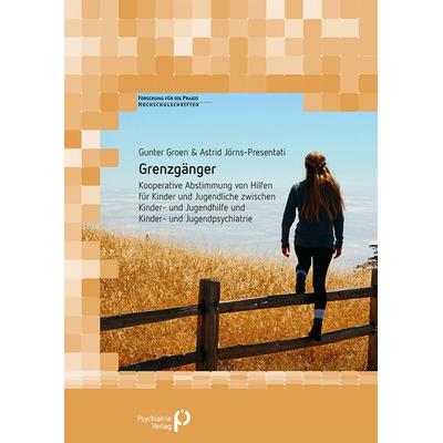 Grenzgänger, Taschenbuch von Gunter Groen,Astrid Jörns-Presentati, Psychiatrie Verlag, 978-3-88414-933-1