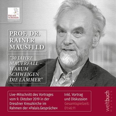 Prof. Dr. Rainer Mausfeld: '30 Jahre Mauerfall – Warum schweigen die Lämmer' - Rainer Mausfeld, Audio, 9783906212524