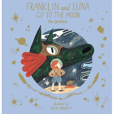 Franklin and Luna Go to the Moon, Gebundene Ausgabe von Jen Campbell, KNV Besorgung, 978-0-500-65146-9