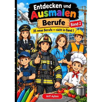 Entdecken und Ausmalen – Berufe, Taschenbuch von Arif Aybas, Epubli, 978-3-565-76827-1
