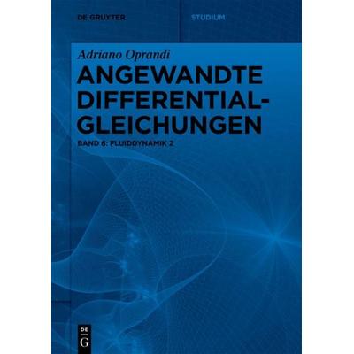 Fluiddynamik 2, Taschenbuch von Adriano Oprandi, De Gruyter, 978-3-11-068453-7