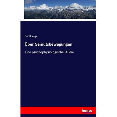Über Gemütsbewegungen, Taschenbuch von Carl Lange, Hansebooks, 978-3-7436-2773-4