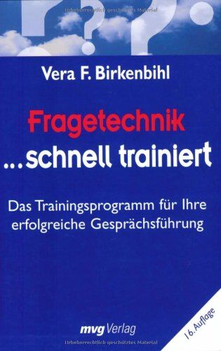Vera F. Birkenbihl - Fragetechnik schnell trainiert: Das Trainingsprogramm für Ihre erfolgreiche Gesprächsführung - Preis vom 30.09.2026 09:01:18 h