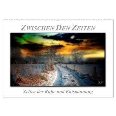 Zwischen den Zeiten - Zeiten der Ruhe und Entspannung (Wandkalender 2027 DIN A2 quer), CALVENDO Monatskalender