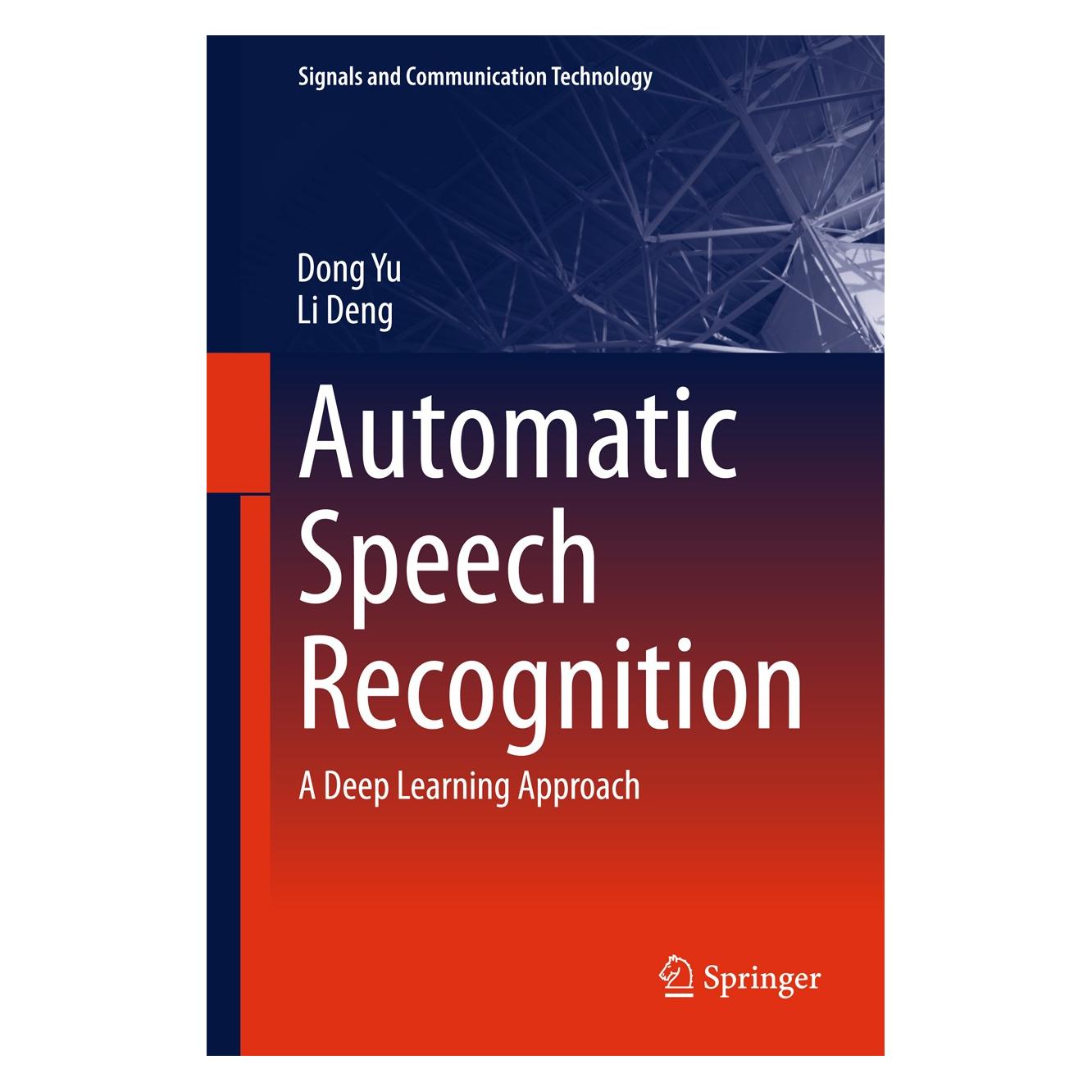 Springer Automatic Speech Recognition (Englisch, Hardcover, Dong Yu, Li Deng) (9781447157786)