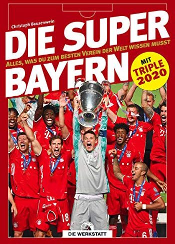 Christoph Bausenwein - Die Super-Bayern: Alles, was du zum besten Verein der Welt wissen musst - Preis vom 30.09.2026 22:30:23 h