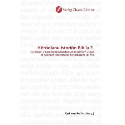 Herodianu istorion Biblia E., Taschenbuch von , Classic Edition, 978-3-86932-557-6