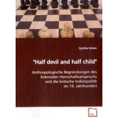 Grimm, C: 'Half devil and half child'; Taschenbuch von Cynthia Grimm, VDM, 978-3-8364-7715-4