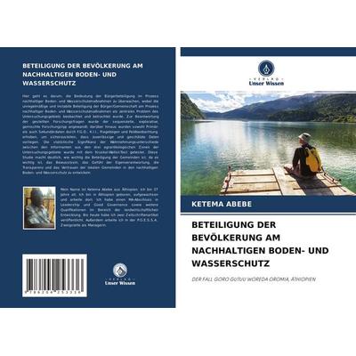 Beteiligung der Bevölkerung Am Nachhaltigen Boden- und Wasserschutz, Taschenbuch von Ketema Abebe, Verlag Unser Wissen, 978-620-4-25333-6