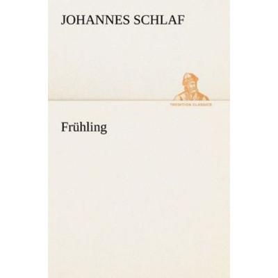 Frühling, Taschenbuch von Johannes Schlaf, Tredition, 978-3-8495-3197-3