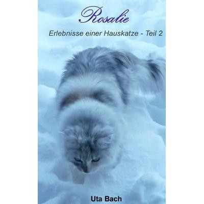 Rosalie, Taschenbuch von Uta Bach, BoD – Books on Demand, 978-3-7357-7823-9