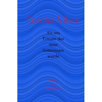 Corona Vibes, Taschenbuch von Saskia V. Schroeders, Epubli, 978-3-7531-2514-5
