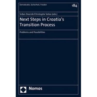 Next Steps in Croatia's Transition Process, Taschenbuch von Srdjan Dvornik,Christophe Solioz, Nomos, 978-3-8329-2719-6