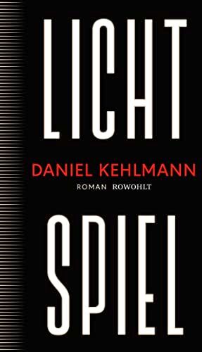 Daniel Kehlmann - Lichtspiel: Roman - Preis vom 30.09.2026 09:01:18 h