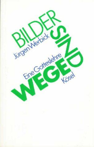 Jürgen Werbick - Bilder sind Wege. Eine Gotteslehre - Preis vom 04.10.2026 03:51:26 h