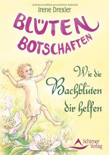 Irene Drexler - Blüten-Botschaften - Wie die Bachblüten dir helfen: Wie die Bachblüten dir helfen. Set - Preis vom 09.10.2026 07:28:09 h