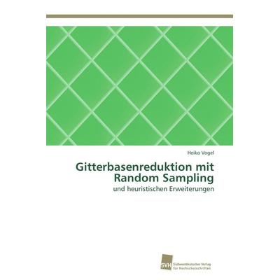 Gitterbasenreduktion mit Random Sampling, Taschenbuch von Heiko Vogel, Südwestdeutscher Verlag für Hochschulschriften, 978-3-8381-2225-0