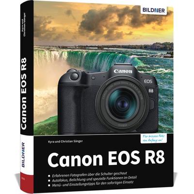 Canon EOS R8, Gebundene Ausgabe von Kyra Sänger,Christian Sänger, Bildner Verlag, 978-3-8328-0620-0