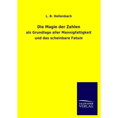 Die Magie der Zahlen, Taschenbuch von L. B. Hellenbach, Salzwasser, 978-3-8460-4069-0