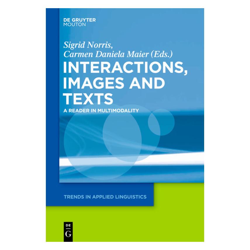De Gruyter Texts, Images, and Interactions (Englisch, Carmen Daniela Maier, Sigrid Norris) (55843579)