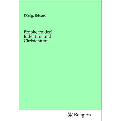 Prophetenideal Judentum und Christentum, Taschenbuch von , MV-Religion, 978-3-96881-678-4