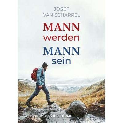 Mann werden - Mann sein, Taschenbuch von Josef Van Scharrel, Vier Türme, 978-3-89680-641-3