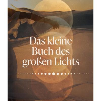 Das kleine Buch des großen Lichts, Taschenbuch von Laura Malina Seiler, Malia Verlag, 978-3-949822-80-3