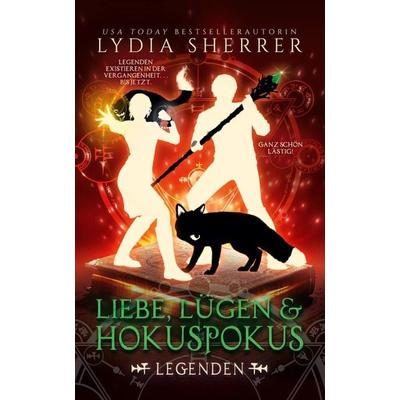 Liebe, Lügen & Hokuspokus - Legenden, Taschenbuch von Lydia Sherrer, LMBPN International