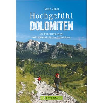 Hochgefühl Dolomiten, Taschenbuch von Mark Zahel, Bruckmann, 978-3-7343-1239-7