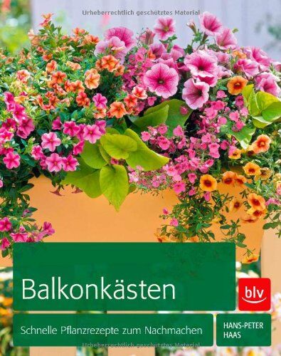 Hans-Peter Haas - Balkonkästen: Schnelle Pflanzrezepte zum Nachmachen - Preis vom 17.10.2026 19:25:27 h