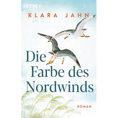 Die Farbe des Nordwinds, Taschenbuch von Klara Jahn, Heyne, 978-3-453-42625-2