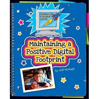 Maintaining a Positive Digital Footprint, Taschenbuch von Jeff McHugh, Cherry Lake Publishing, 978-1-63137-809-6