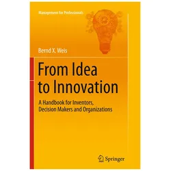 From Idea to Innovation, Fachbücher von Bernd X. Weis
