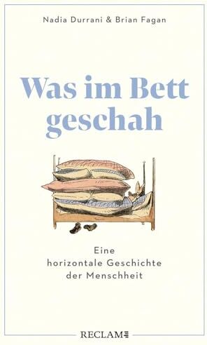Nadia Durrani - Was im Bett geschah: Eine horizontale Geschichte der Menschheit - Preis vom 10.10.2026 11:48:34 h