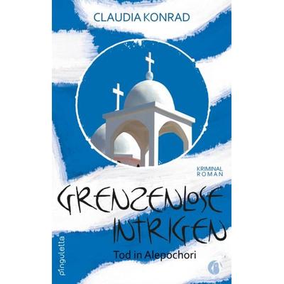 Grenzenlose Intrigen, Taschenbuch von Claudia Konrad, Pinguletta Verlag, 978-3-948063-07-8