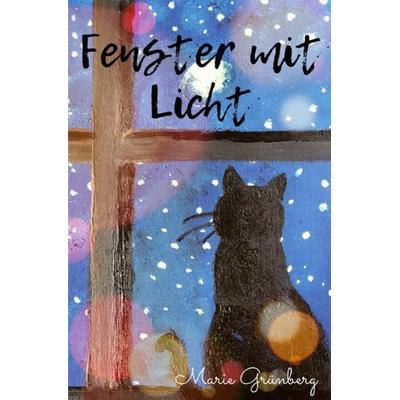 Fenster mit Licht, Taschenbuch von Marie Grünberg, Epubli, 978-3-7467-7560-9