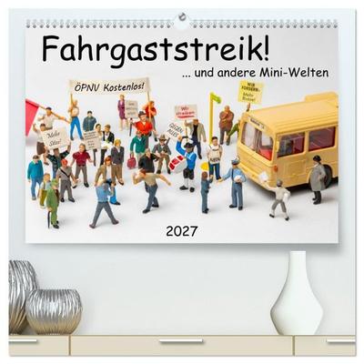 Fahrgaststreik!... und andere Mini-Welten (hochwertiger Premium Wandkalender 2027 DIN A2 quer), Kunstdruck in Hochglanz