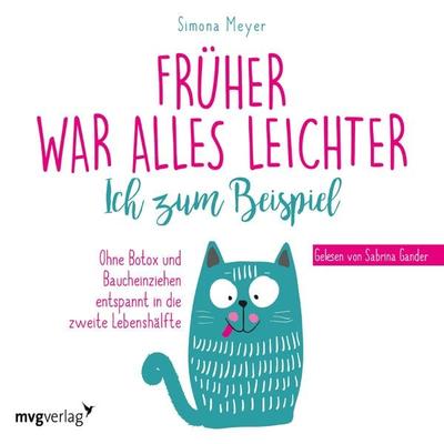 Früher war alles leichter. Ich zum Beispiel - Simona Meyer, Audio, 9783961212224