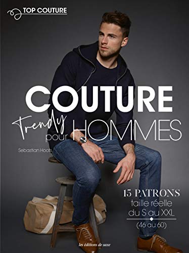 Sebastian Hoofs - Couture trendy pour hommes : 15 patrons taille réelle du S au XXL - Preis vom 17.10.2026 19:25:27 h